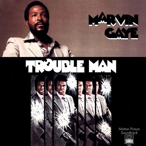 trouble man marvin gaye lyrics|TROUBLE MAN (TRADUÇÃO) .